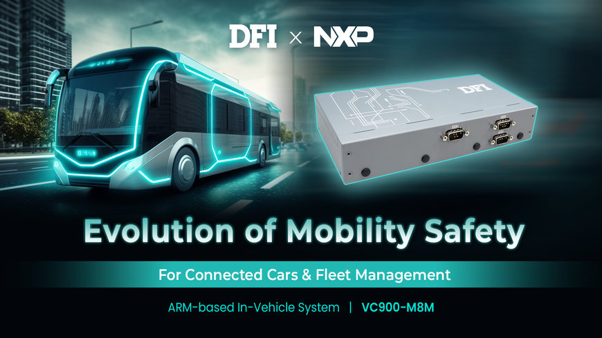 DFI Presents in-Vehicle T-Box with Cybersecurity Solution VC900-M8M, Creates New Smart Fleet Management Applications